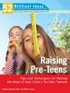 Raising Pre-teens (52 Brilliant Ideas)